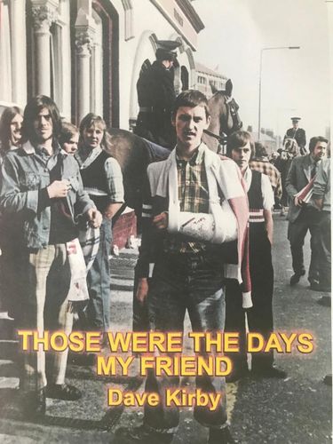 Those were the days my friend by Dave Kirby